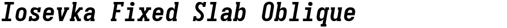 Iosevka Fixed Slab Oblique