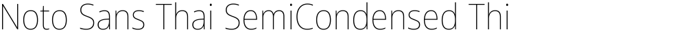Noto Sans Thai SemiCondensed Thin
