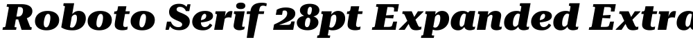 Roboto Serif 28pt Expanded ExtraBold