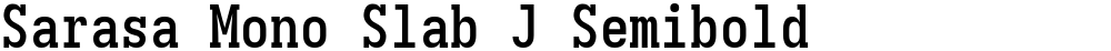 Sarasa Mono Slab J Semibold