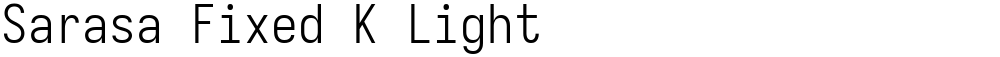 Sarasa Fixed K Light