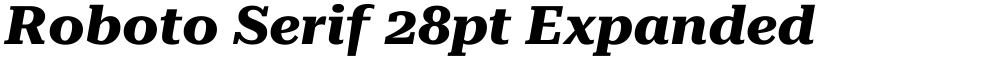 Roboto Serif 28pt Expanded