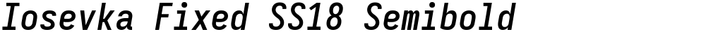 Iosevka Fixed SS18 Semibold