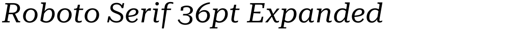 Roboto Serif 36pt Expanded