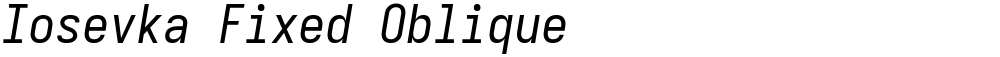 Iosevka Fixed Oblique