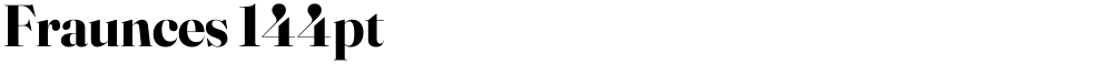 Fraunces 144pt