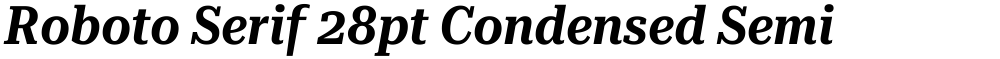 Roboto Serif 28pt Condensed SemiBold