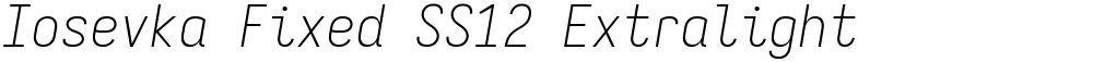 Iosevka Fixed SS12 Extralight