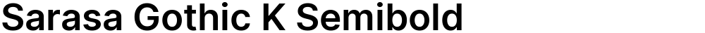 Sarasa Gothic K Semibold