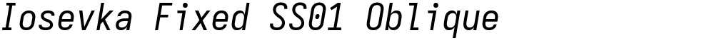 Iosevka Fixed SS01 Oblique