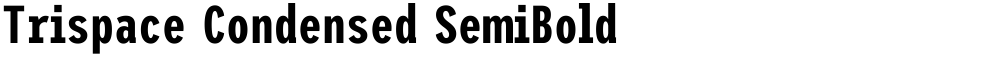 Trispace Condensed SemiBold