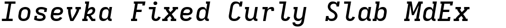 Iosevka Fixed Curly Slab MdEx