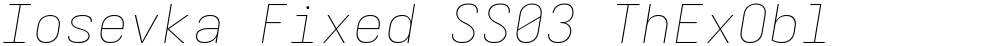 Iosevka Fixed SS03 ThExObl
