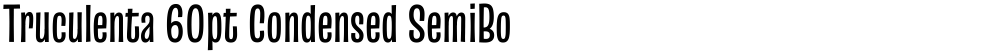 Truculenta 60pt Condensed SemiBold