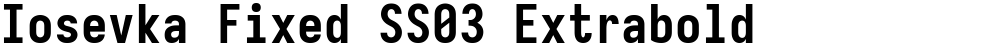 Iosevka Fixed SS03 Extrabold