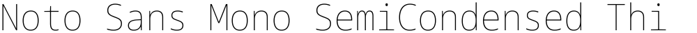 Noto Sans Mono SemiCondensed Thin