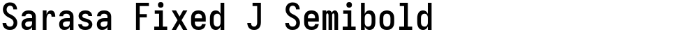 Sarasa Fixed J Semibold