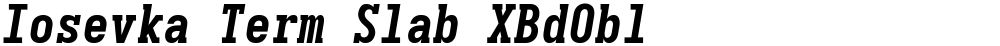 Iosevka Term Slab XBdObl
