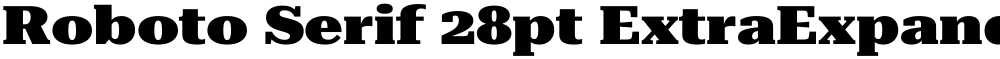 Roboto Serif 28pt ExtraExpanded Black