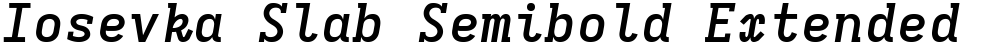 Iosevka Slab Semibold Extended