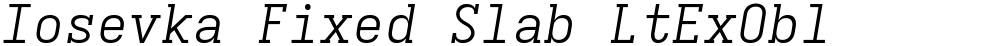 Iosevka Fixed Slab LtExObl