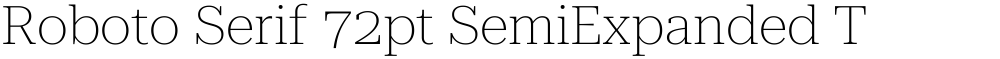 Roboto Serif 72pt SemiExpanded Thin