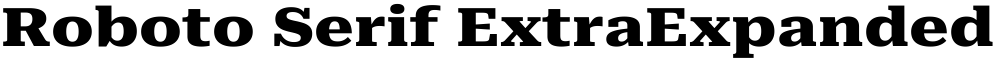 Roboto Serif ExtraExpanded ExtraBold