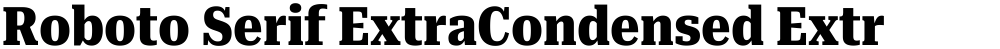 Roboto Serif ExtraCondensed ExtraBold