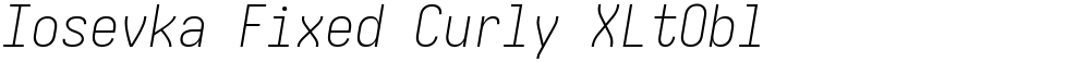 Iosevka Fixed Curly XLtObl