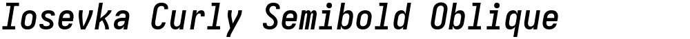 Iosevka Curly Semibold Oblique