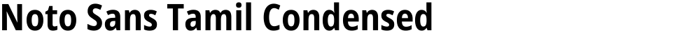 Noto Sans Tamil Condensed