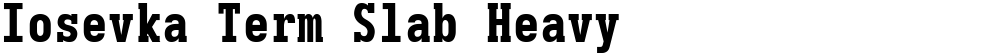 Iosevka Term Slab Heavy