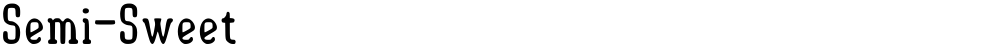 Semi-Sweet