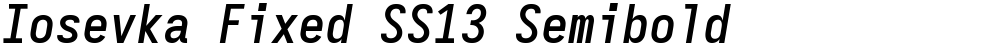 Iosevka Fixed SS13 Semibold
