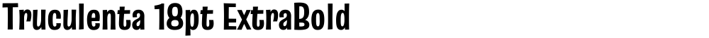 Truculenta 18pt ExtraBold