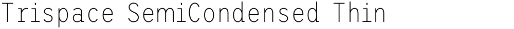 Trispace SemiCondensed Thin