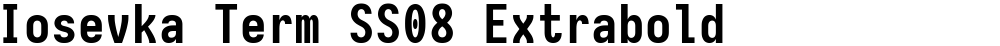 Iosevka Term SS08 Extrabold