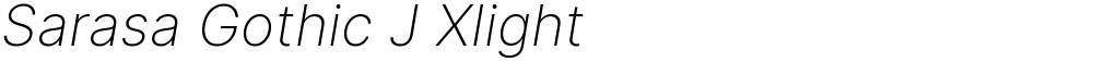 Sarasa Gothic J Xlight