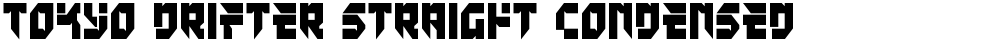 Tokyo Drifter Straight Condensed