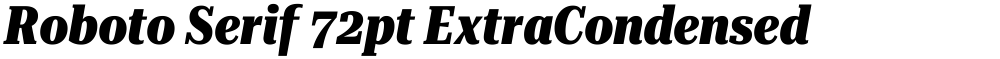 Roboto Serif 72pt ExtraCondensed ExtraBold