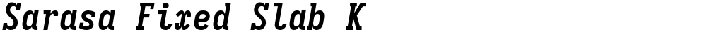Sarasa Fixed Slab K