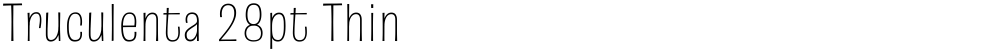 Truculenta 28pt Thin