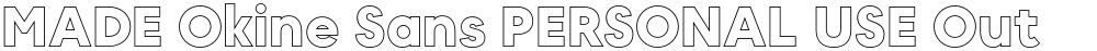 MADE Okine Sans PERSONAL USE Outline