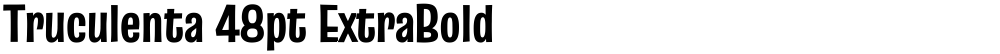 Truculenta 48pt ExtraBold