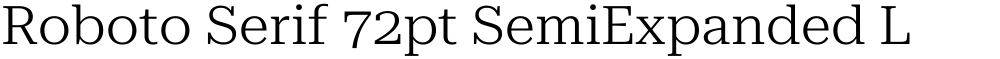 Roboto Serif 72pt SemiExpanded Light