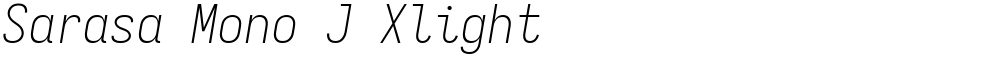 Sarasa Mono J Xlight