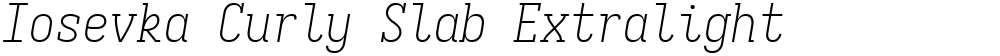Iosevka Curly Slab Extralight