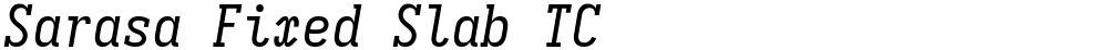 Sarasa Fixed Slab TC
