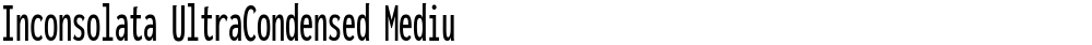 Inconsolata UltraCondensed Medium