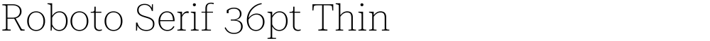 Roboto Serif 36pt Thin